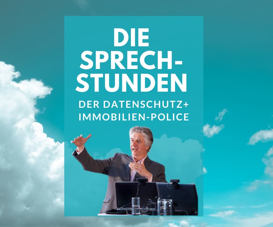 Die Sprechstunden der Datenschutz+Immobilien-Police
